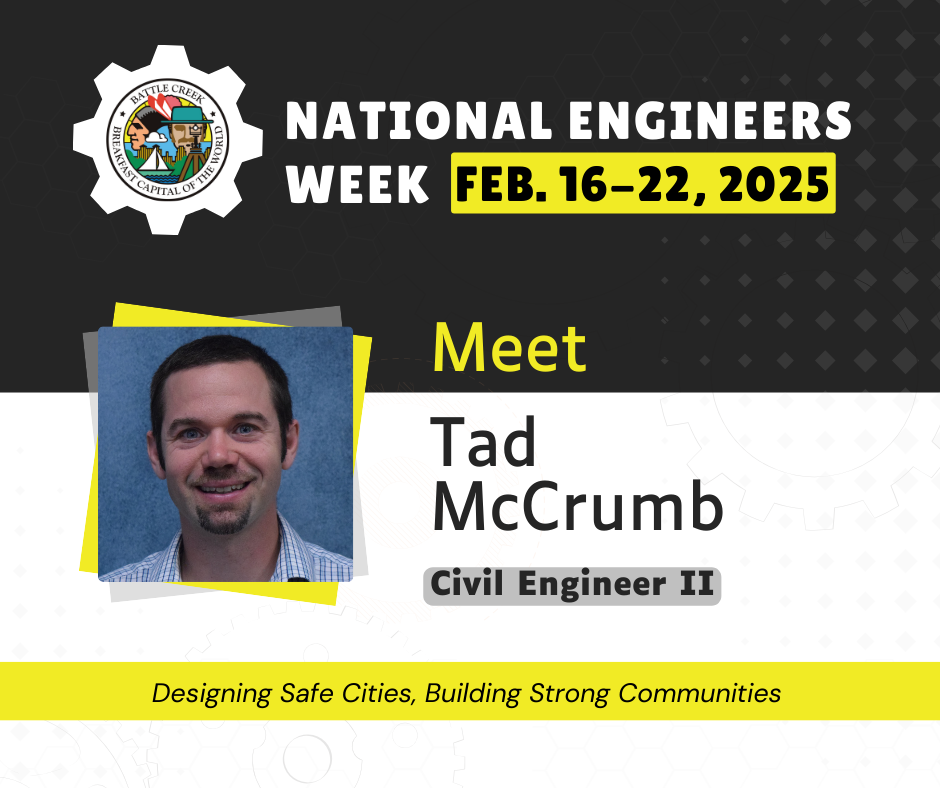 Engineers Week 2025 picturing Tad McCrumb with the City of Battle Creek