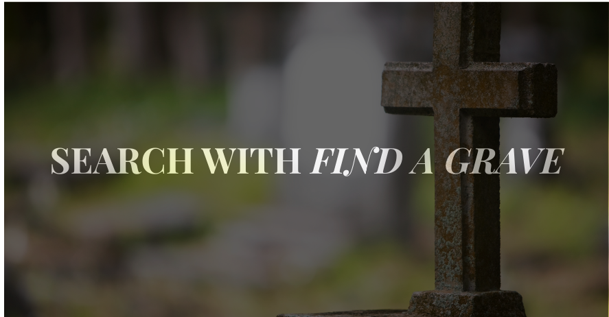 Rectangle Button with cross headstone in the background link to Find a Grave website